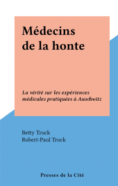 E-book, Médecins de la honte : La vérité sur les expériences médicales pratiquées à Auschwitz, Presses de la Cité (réédition numérique FeniXX)