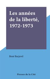E-book, Les années de la liberté, 1972-1973, Presses de la Cité (réédition numérique FeniXX)