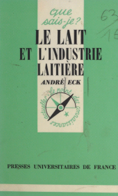 E-book, Le lait et l'industrie laitière, Presses universitaires de France (réédition numérique FeniXX)
