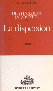 E-book, Destination inconnue (1) : La dispersion, Robert Laffont (réédition numérique FeniXX)