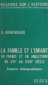 E-book, La famille et l'enfant en France et en Angleterre du XVIe au XVIIIe siècle (2) : aspects démographiques, Sedes (réédition numérique FeniXX)