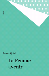 eBook, La Femme avenir, Seuil (réédition numérique FeniXX)