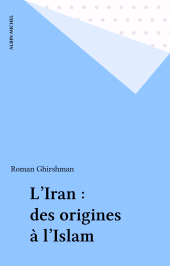 eBook, L'Iran : des origines à l'Islam, Albin Michel (réédition numérique FeniXX)