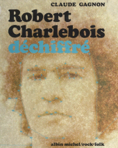 eBook, Robert Charlebois déchiffré, Albin Michel (réédition numérique FeniXX)