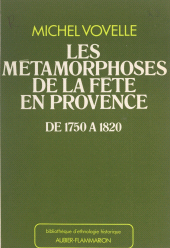 E-book, Les métamorphoses de la fête en Provence de 1750 à 1820, Aubier (réédition numérique FeniXX)