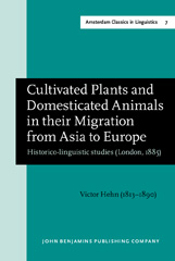 E-book, Cultivated Plants and Domesticated Animals in their Migration from Asia to Europe, Hehn, Victor, John Benjamins Publishing Company