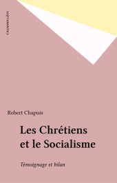 E-book, Les Chrétiens et le Socialisme : Témoignage et bilan, Calmann-Lévy (réédition numérique FeniXX)
