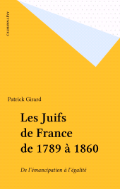 E-book, Les Juifs de France de 1789 à 1860 : De l'émancipation à l'égalité, Calmann-Lévy (réédition numérique FeniXX)