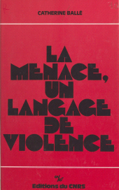eBook, La menace, un langage de violence, CNRS Éditions (réédition numérique FeniXX)