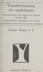 E-book, Transformations du capitalisme : L'accumulation du capital en France depuis 1950. L'organisation capitaliste du travail. Impérialisme, tiers-monde, guerre mondiale, La Découverte (réédition numérique FeniXX)