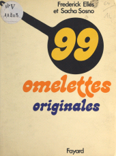 E-book, 99 omelettes originales, Fayard (réédition numérique FeniXX)