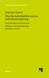 m, Über die Individualität und das Individuationsprinzip. Teilband I : Fünfte metaphysische Disputation. Text und Übersetzung. Zweisprachige Ausgabe, Felix Meiner Verlag