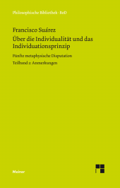 m, Über die Individualität und das Individuationsprinzip. Teilband II : Fünfte metaphysische Disputation. Anmerkungen. Zweisprachige Ausgabe, Felix Meiner Verlag