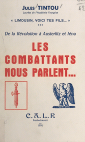 E-book, Limousin, voici tes fils (3) : De la Révolution à Austerlitz et Iéna : les combattants nous parlent, FeniXX