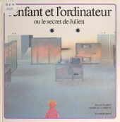 E-book, L'enfant et l'ordinateur : Ou Le secret de Julien, Flammarion (réédition numérique FeniXX)