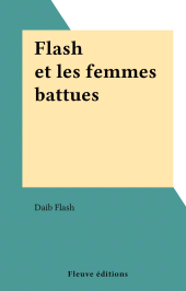 E-book, Flash et les femmes battues, Fleuve éditions (réédition numérique FeniXX)