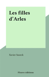E-book, Les filles d'Arles, Fleuve Éditions (réédition numérique FeniXX)