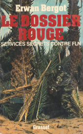 E-book, Le dossier rouge : Services secrets contre FLN, Grasset (réédition numérique FeniXX)