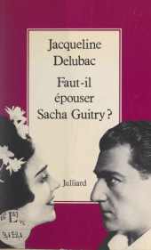 E-book, Faut-il épouser Sacha Guitry ?, Julliard (réédition numérique FeniXX)