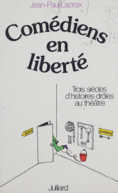 E-book, Comédiens en liberté : Trois siècles d'histoires drôles au théâtre, Julliard (réédition numérique FeniXX)
