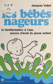 eBook, Les bébés nageurs : La familiarisation à l'eau, source d'éveil du bébé, Marabout (réédition numérique FeniXX)