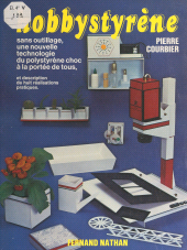 E-book, Hobbystyrène : Sans outillage, une nouvelle technologie du polystyrène-choc à la portée de tous, Nathan (réédition numérique FeniXX)