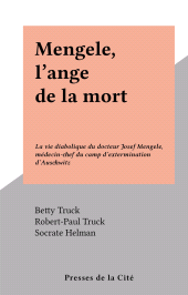 E-book, Mengele, l'ange de la mort : La vie diabolique du docteur Josef Mengele, médecin-chef du camp d'extermination d'Auschwitz, Presses de la Cité (réédition numérique FeniXX)