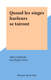 E-book, Quand les singes hurleurs se tairont, Presses de la Cité (réédition numérique FeniXX)