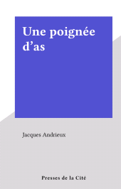 E-book, Une poignée d'as, Presses de la Cité (réédition numérique FeniXX)