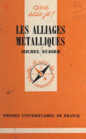 E-book, Les alliages métalliques, Presses universitaires de France (réédition numérique FeniXX)