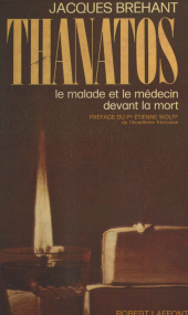 E-book, Thanatos : Le malade et le médecin devant la mort, Robert Laffont (réédition numérique FeniXX)