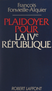 E-book, Plaidoyer pour la IVe République, Robert Laffont (réédition numérique FeniXX)