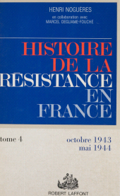 E-book, Histoire de la Résistance en France de 1940 à 1945 (4) : Formez vos bataillons : octobre 1943-mai 1944, Robert Laffont (réédition numérique FeniXX)