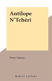 E-book, Antilope N'Tchéri, Robert Laffont (réédition numérique FeniXX)