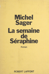 E-book, La semaine de Séraphine, Robert Laffont (réédition numérique FeniXX)