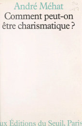 eBook, Comment peut-on être charismatique ?, Seuil (réédition numérique FeniXX)