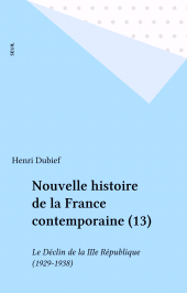 E-book, Nouvelle histoire de la France contemporaine (13) : Le Déclin de la IIIe République (1929-1938), Seuil (réédition numérique FeniXX)