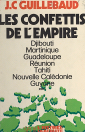 eBook, Les confettis de l'Empire : Martinique, Guadeloupe, Guyane française, La Réunion, Nouvelle Calédonie, Wallis et Futuna..., Seuil (réédition numérique FeniXX)