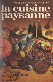 E-book, La cuisine paysanne : L'Auvergne, le Bourbonnais, le Limousin, le Quercy, Solar (réédition numérique FeniXX)