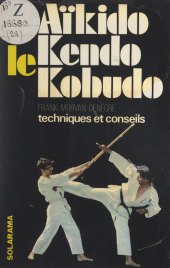 E-book, L'aïkido, le kendo, le kobudo, Solar (réédition numérique FeniXX)