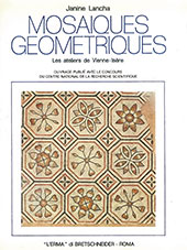 E-book, Mosaïques géométriques : les ateliers de Vienne (Isère) : leurs modèles et leur originalité dans l'Empire romain, Lancha, Janine, "L'Erma" di Bretschneider