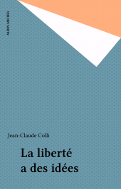 eBook, La liberté a des idées, Albin Michel (réédition numérique FeniXX)