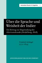 E-book, Uber die Sprache und Weisheit der Indier : Ein Beitrag zur Begrundung der Altertumskunde (Heidelberg, 1808). New edition, John Benjamins Publishing Company