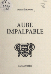 E-book, Aube impalpable, Caractères (réédition numérique FeniXX)