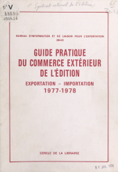 E-book, Guide pratique du commerce extérieur de l'édition. Exportation-importation, 1977-1978, Éditions du Cercle de la Librairie (réédition numérique FeniXX)