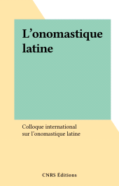 E-book, L'onomastique latine, CNRS Éditions (réédition numérique FeniXX)