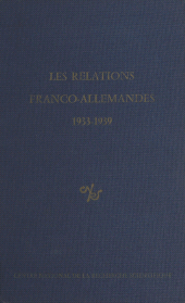 E-book, Les relations franco-allemandes, 1933-1939 : Strasbourg, 7-10 octobre 1975, CNRS Éditions (réédition numérique FeniXX)