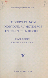 eBook, Le dérivé du nom individuel au Moyen Âge en Béarn et en Bigorre : usage officiel, suffixes et formations, CNRS Éditions (réédition numérique FeniXX)