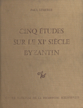 E-book, Cinq études sur le 11e siècle byzantin, CNRS Éditions (réédition numérique FeniXX)