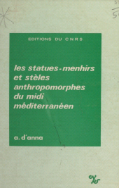 eBook, Les statues-menhirs et stèles anthropomorphes du Midi méditerranéen, CNRS Éditions (réédition numérique FeniXX)